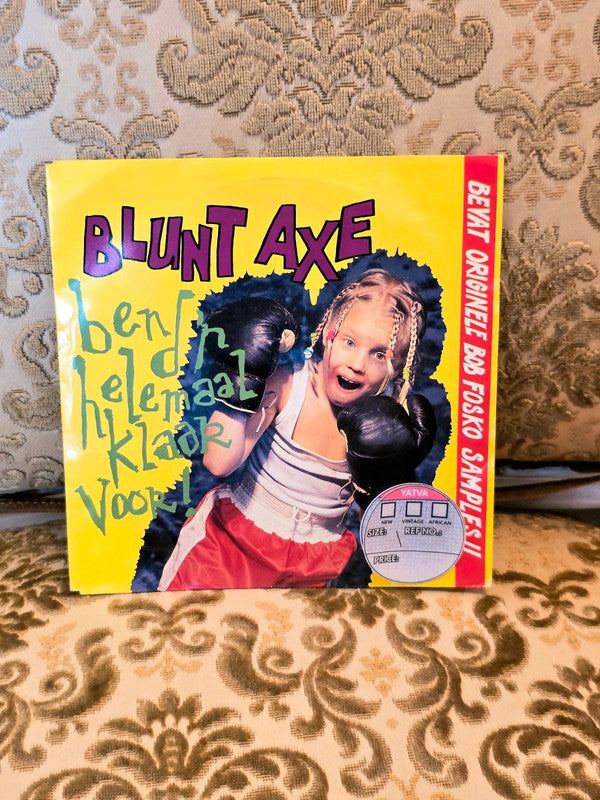 Blunt Axe – Ben D'r Helemaal Klaar Voor! Vinyl Record