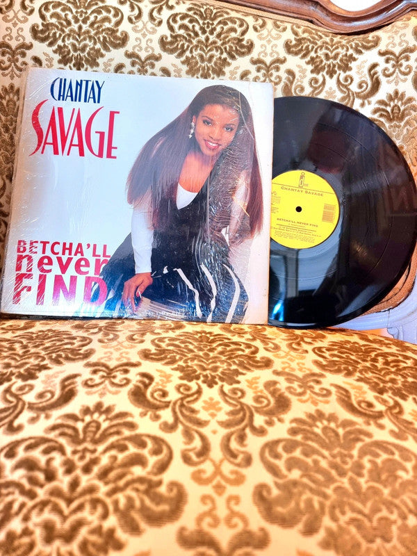 Chantay Savage Betcha'll Never Find Vinyl