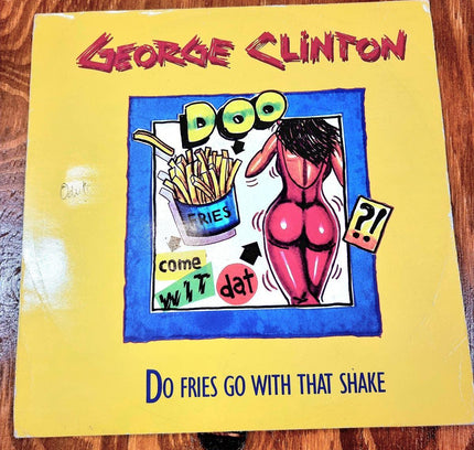 George Clinton - Do fries go with that shake - Yatva