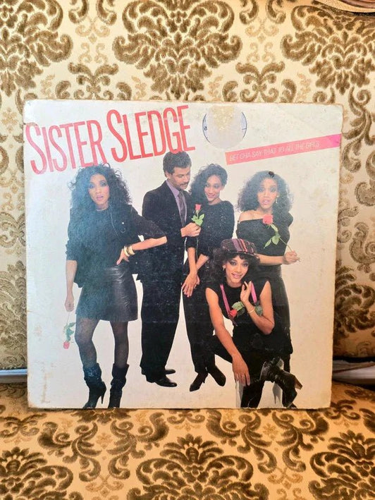 Sister Sledge – Bet Cha Say That To All The Girls Vinyl Record - Yatva